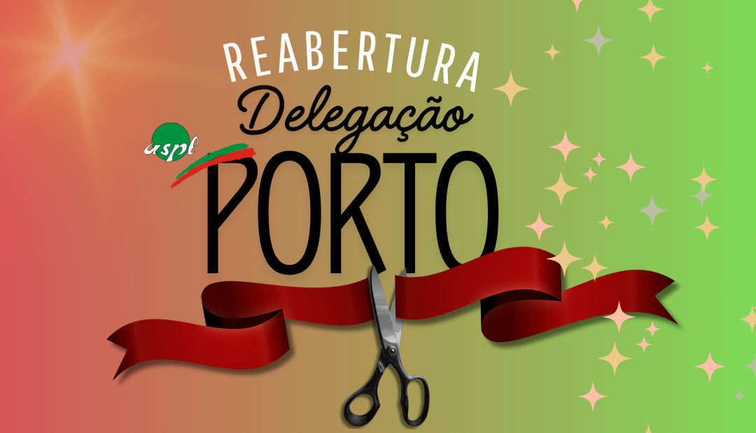 ASPL: Reabertura da Delegação do PORTO