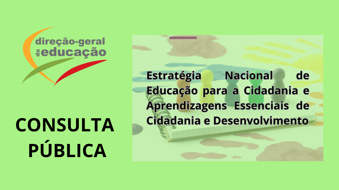 Consulta pública: Estratégia Nacional de Educação para a Cidadania e Aprendizagens Essenciais de Cidadania e Desenvolvimento